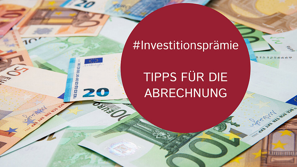 Investitionsprämie Tipps Abrechnung Euroscheine